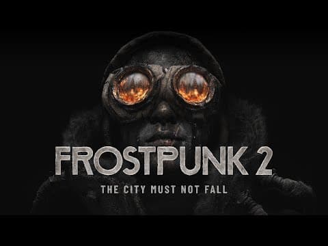 YouTube thumbnail for Frostpunk 2 | The City Must Not Fall Trailer