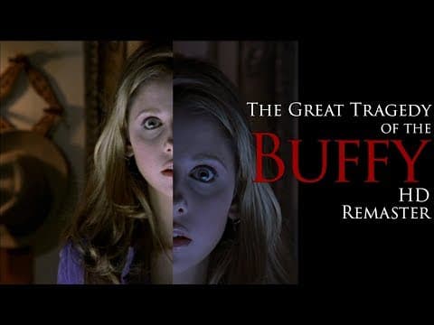 YouTube thumbnail for The Great Tragedy of the Buffy HD Remaster