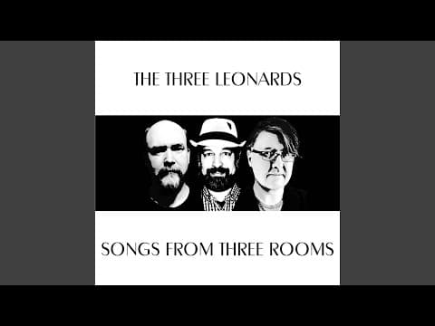 YouTube thumbnail for The Three Leonards - One Headlight (ffo L Cohen, T Waits, N Cave)