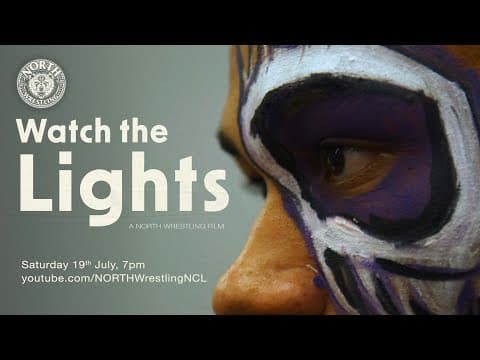 YouTube thumbnail for WATCH THE LIGHTS: A NORTH Wrestling Film
