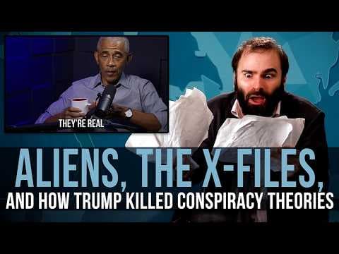 YouTube thumbnail for Aliens, The X-Files and how Trump Killed Conspiracy Theories - Some More News - YouTube