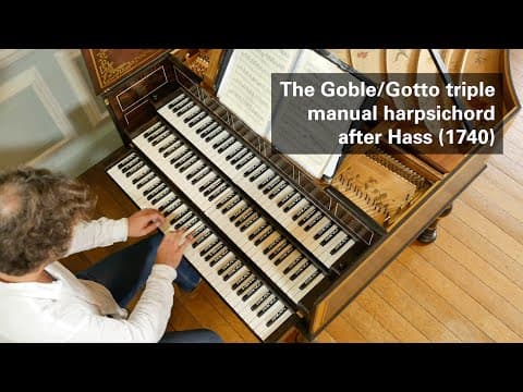 YouTube thumbnail for The Goble/Gotto triple manual harpsichord after Hass (1740): a documentary
