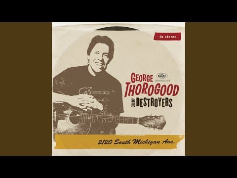 YouTube thumbnail for George Thorogood - Willie Dixon's Gone