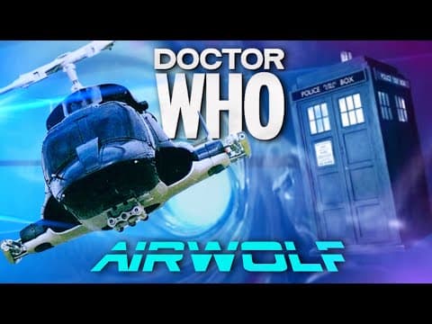 YouTube thumbnail for Dr. Who x Airwolf
