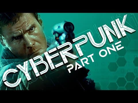 YouTube thumbnail for Cyberpunk Documentary PART 1 | Neuromancer, Blade Runner, RoboCop, Akira, Shadowrun