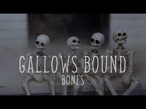 YouTube thumbnail for Gallows Bound - Bones (YouTube)