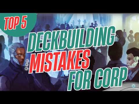 YouTube thumbnail for TOP 5 Deck Building MISTAKES for CORP! | Netrunner