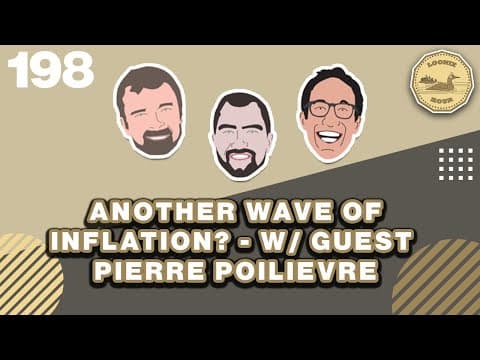 YouTube thumbnail for Another Wave of Inflation? With Guest Pierre Poilievre | The Loonie Hour Episode 198