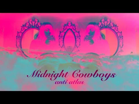 YouTube thumbnail for Anti-Atlas - Midnight Cowboys