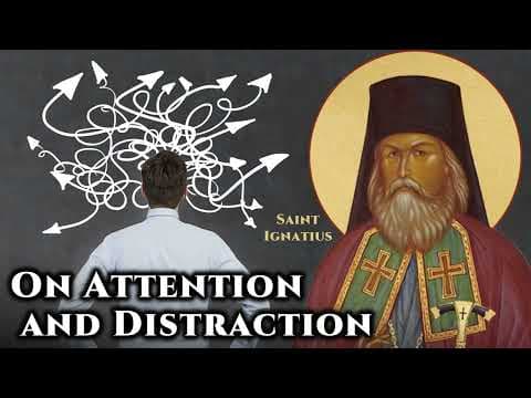 YouTube thumbnail for On Attention and Distraction - St. Ignatius Brianchaninov