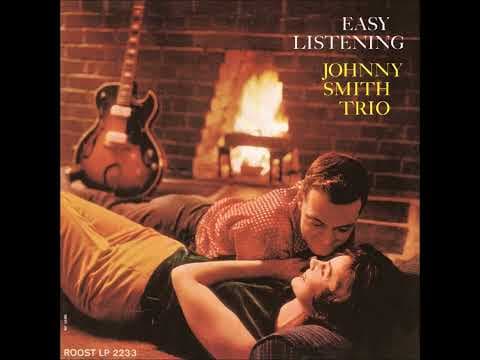 YouTube thumbnail for Johnny Smith Trio - Easy Listening (1958)