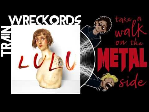 YouTube thumbnail for TRAINWRECKORDS: Lou Reed and Metallica's "Lulu"