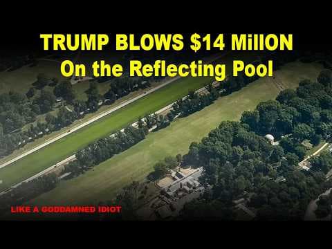 YouTube thumbnail for Trump Blows 14 Million on Reflecting Pool Becuase He's a God Damn Idiot