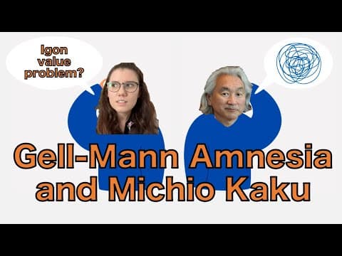 YouTube thumbnail for Gell-Mann Amnesia and Michio Kaku