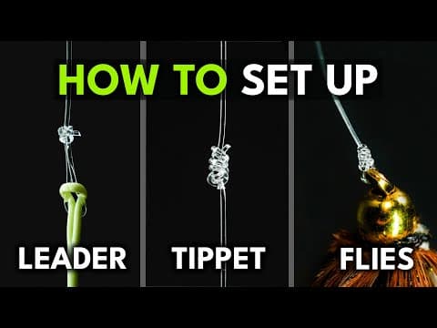 YouTube thumbnail for How to Set Up Your Fly Line, Leader, Tippet, & Flies
