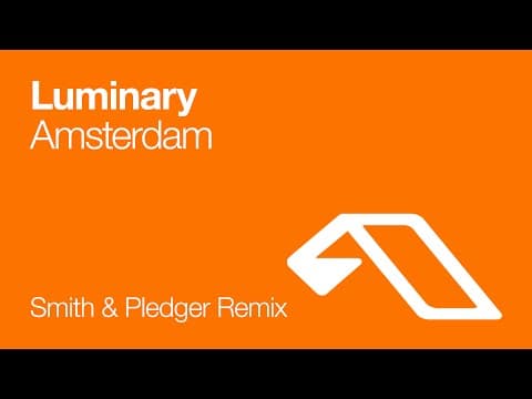 YouTube thumbnail for Luminary - Amsterdam (Smith & Pledger Remix) (2006)