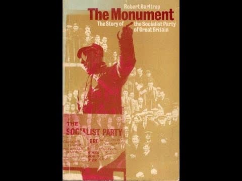 YouTube thumbnail for The Monument: The Story of the SPGB | Robert Barltrop | 1975 [10:29:31]