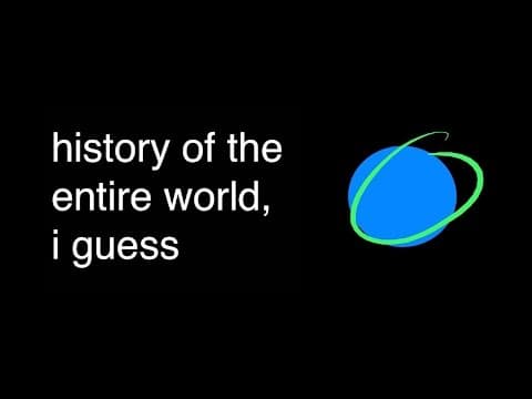 YouTube thumbnail for The History of the Entire World, I guess