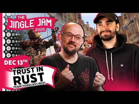 YouTube thumbnail for Trust in Rust - Team Yogscast POV! | Jingle Jam 2025 Day 13