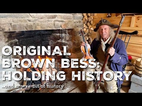 YouTube thumbnail for Original Brown Bess: Holding History in My Hands | British Musket | Flintlock | Heritage