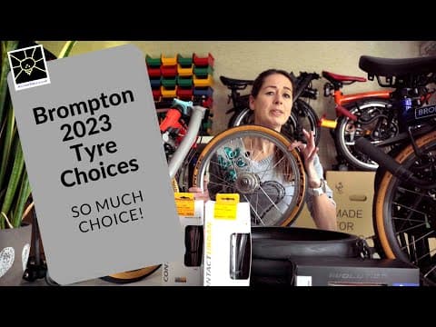 YouTube thumbnail for Brompton tyres choices for 2023