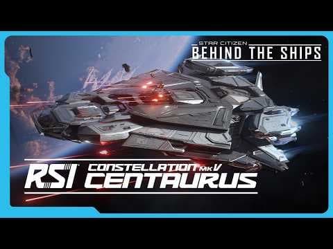YouTube thumbnail for Star Citizen | Behind the Ships: RSI Constellation Mk V Centaurus