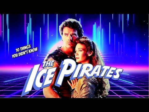YouTube thumbnail for 10 Things You Didn't Know About Ice Pirates [17:46]