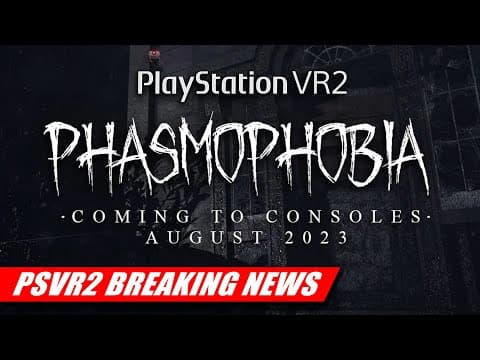 YouTube thumbnail for Phasmophobia Announced For PSVR2!